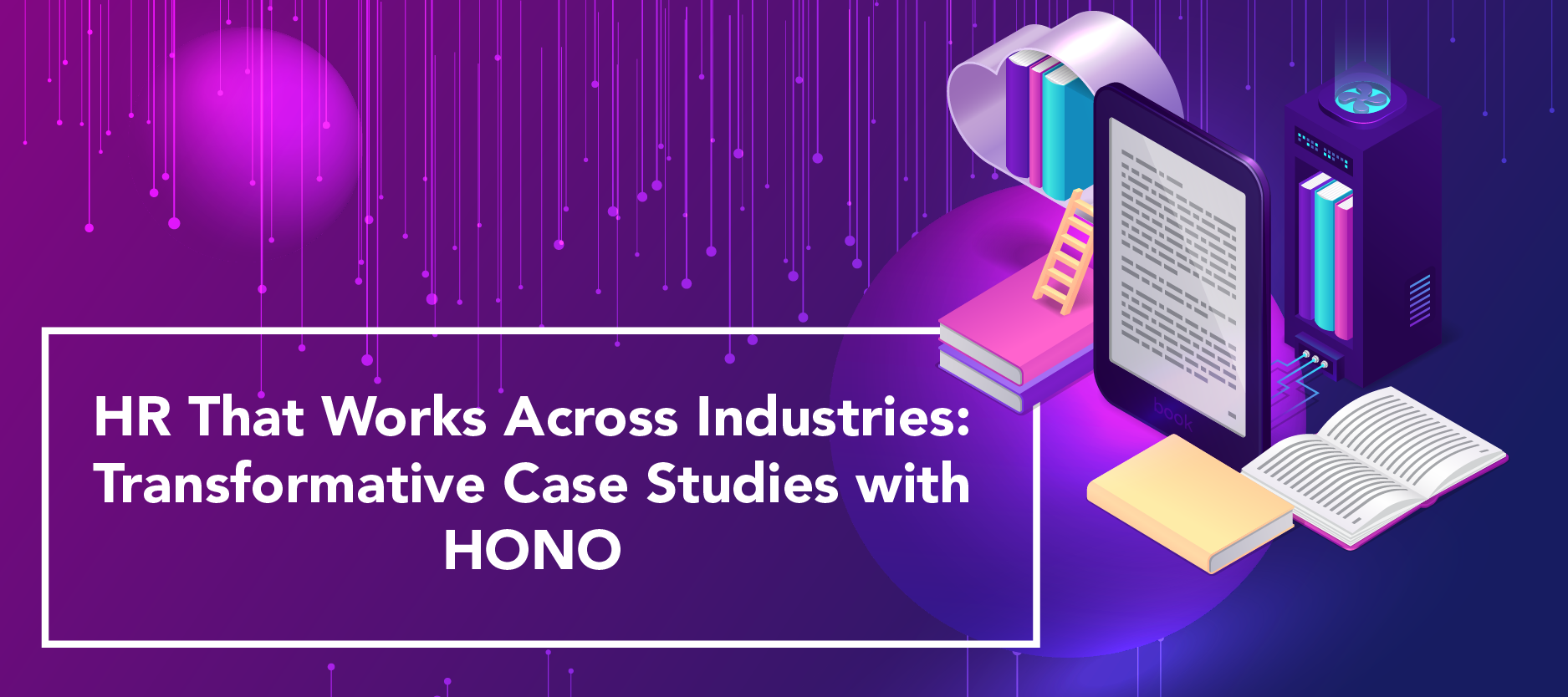 HONO Case Studies