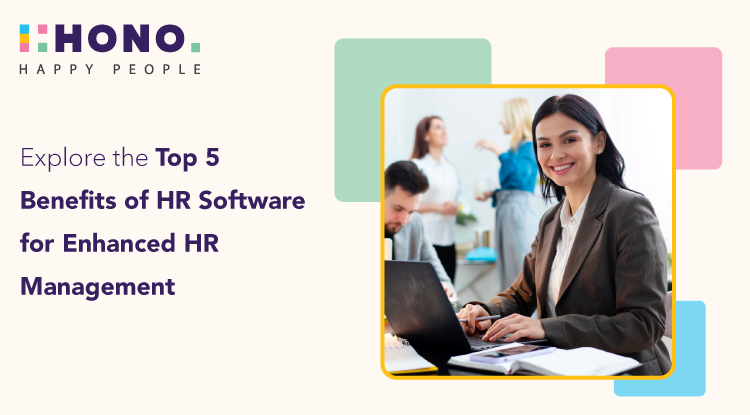 Top 5 Benefits of HR Software